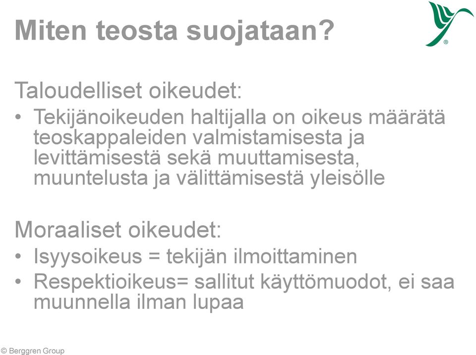 teoskappaleiden valmistamisesta ja levittämisestä sekä muuttamisesta, muuntelusta