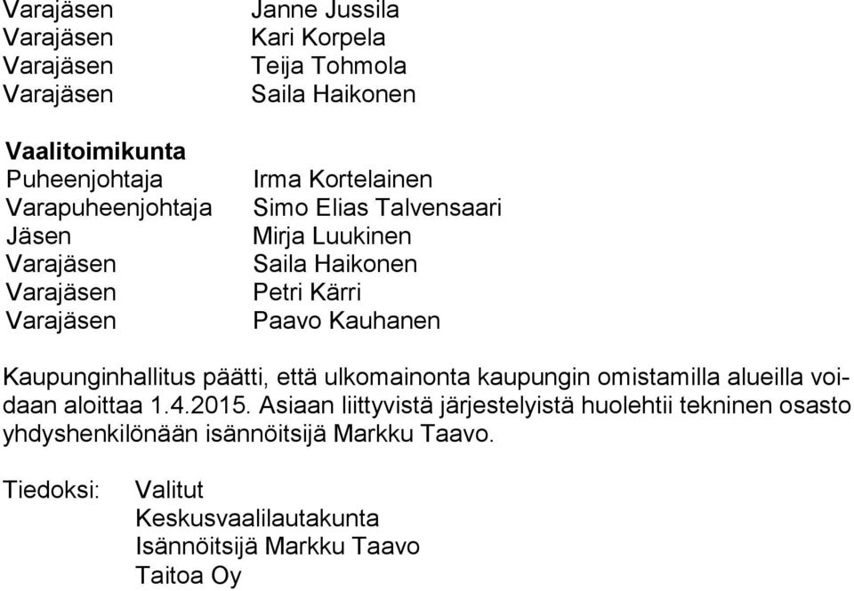 ulkomainonta kaupungin omistamilla alueilla voidaan aloittaa 1.4.2015.