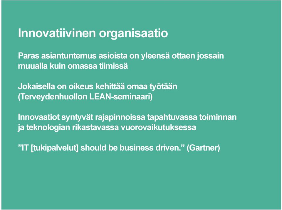 (Terveydenhuollon LEAN-seminaari) Innovaatiot syntyvät rajapinnoissa tapahtuvassa