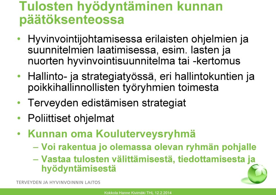 lasten ja nuorten hyvinvointisuunnitelma tai -kertomus Hallinto- ja strategiatyössä, eri hallintokuntien ja