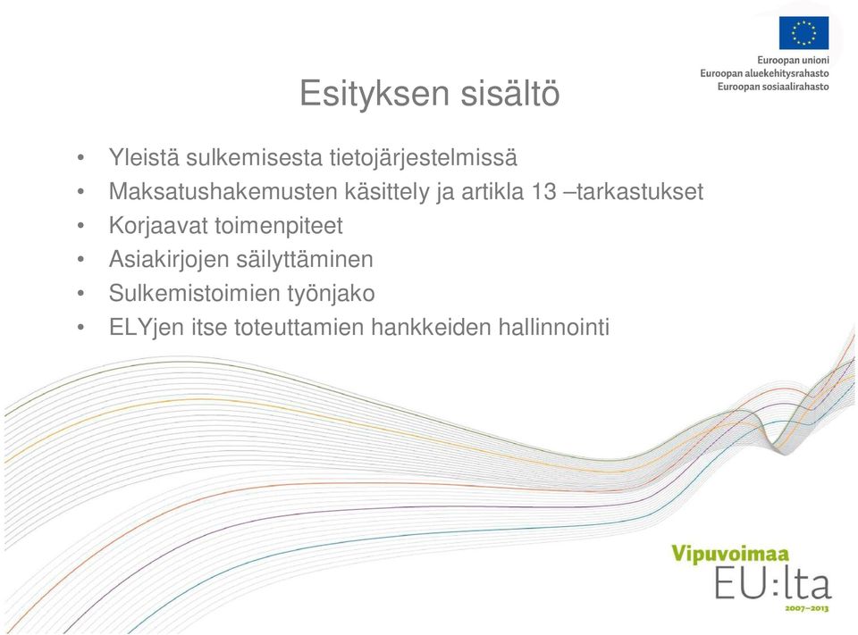 Korjaavat toimenpiteet Asiakirjojen säilyttäminen