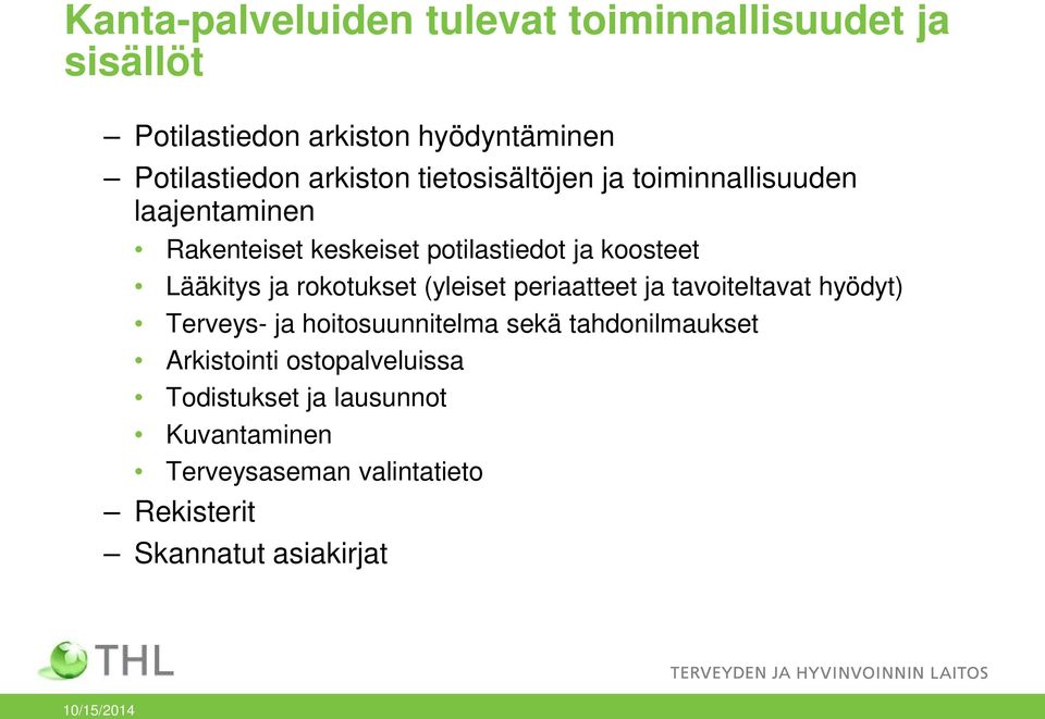 Lääkitys ja rokotukset (yleiset periaatteet ja tavoiteltavat hyödyt) Terveys- ja hoitosuunnitelma sekä