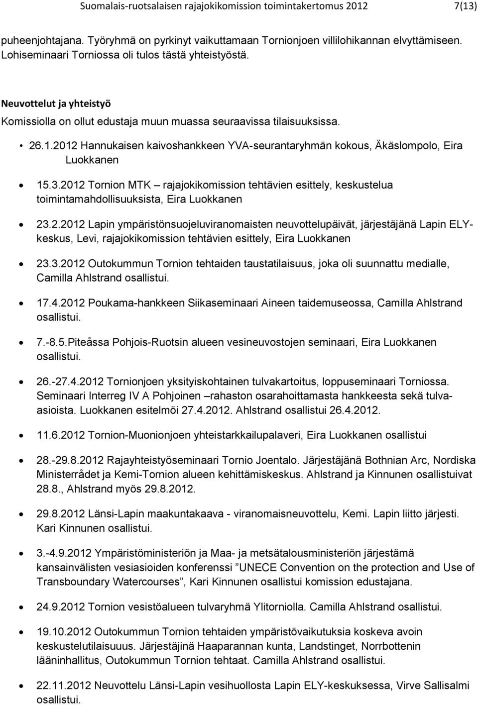 2012 Hannukaisen kaivoshankkeen YVA-seurantaryhmän kokous, Äkäslompolo, Eira Luokkanen 15.3.