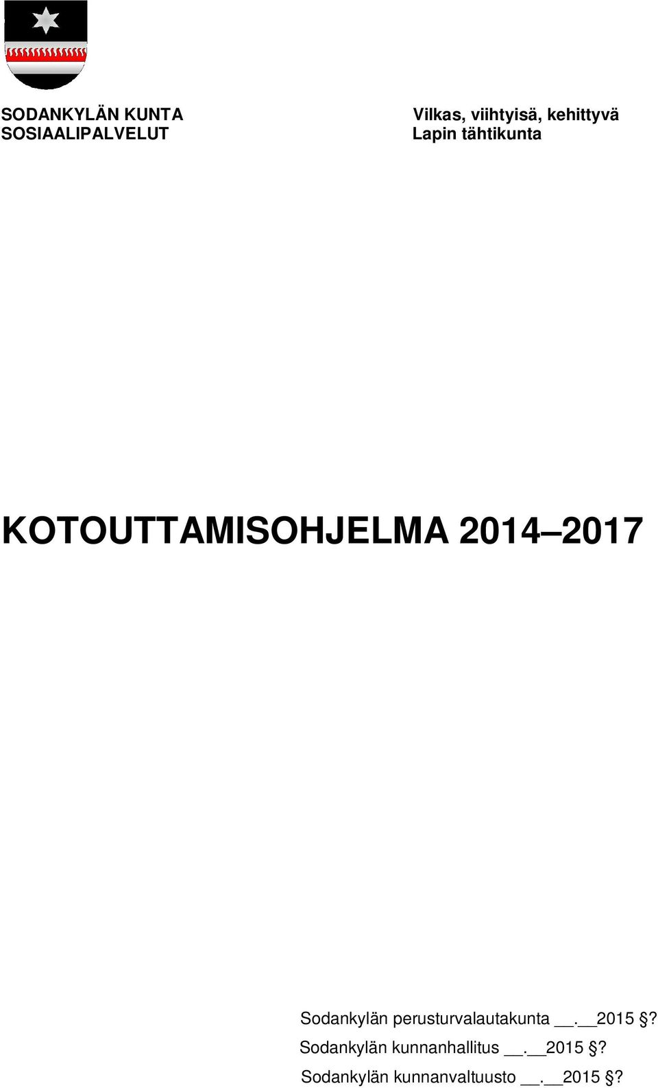 2017 Sodankylän perusturvalautakunta. 2015?