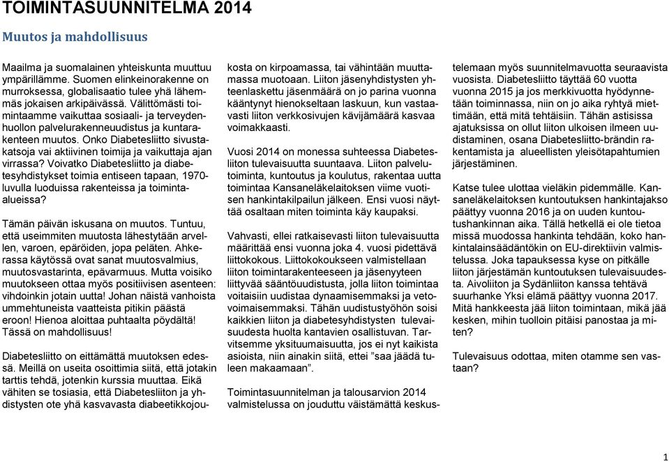 Onko Diabetesliitto sivustakatsoja vai aktiivinen toimija ja vaikuttaja ajan virrassa?