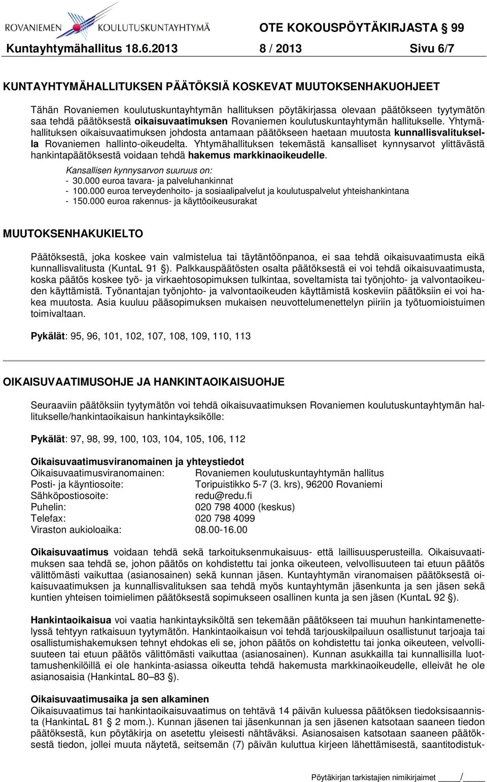päätöksestä oikaisuvaatimuksen Rovaniemen koulutuskuntayhtymän hallitukselle.