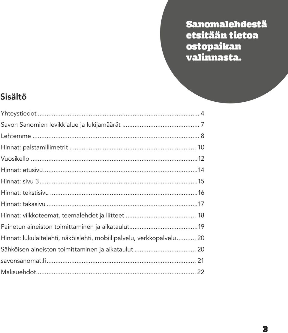 ..17 Hinnat: viikkoteemat, teemalehdet ja liitteet... 18 Painetun aineiston toimittaminen ja aikataulut.