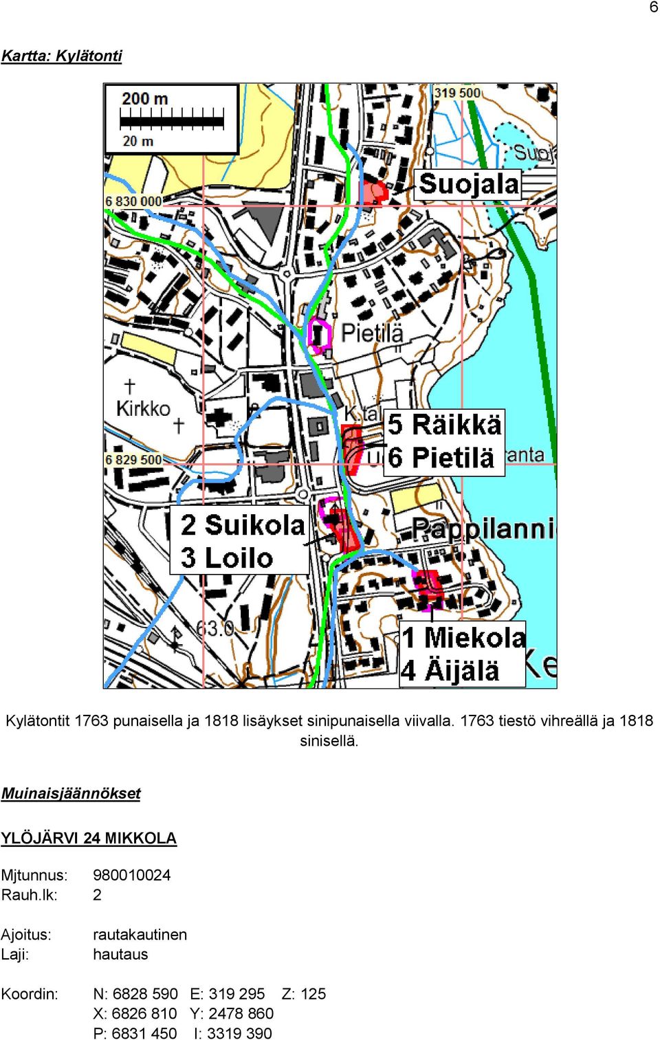 Muinaisjäännökset YLÖJÄRVI 24 MIKKOLA Mjtunnus: 980010024 Rauh.