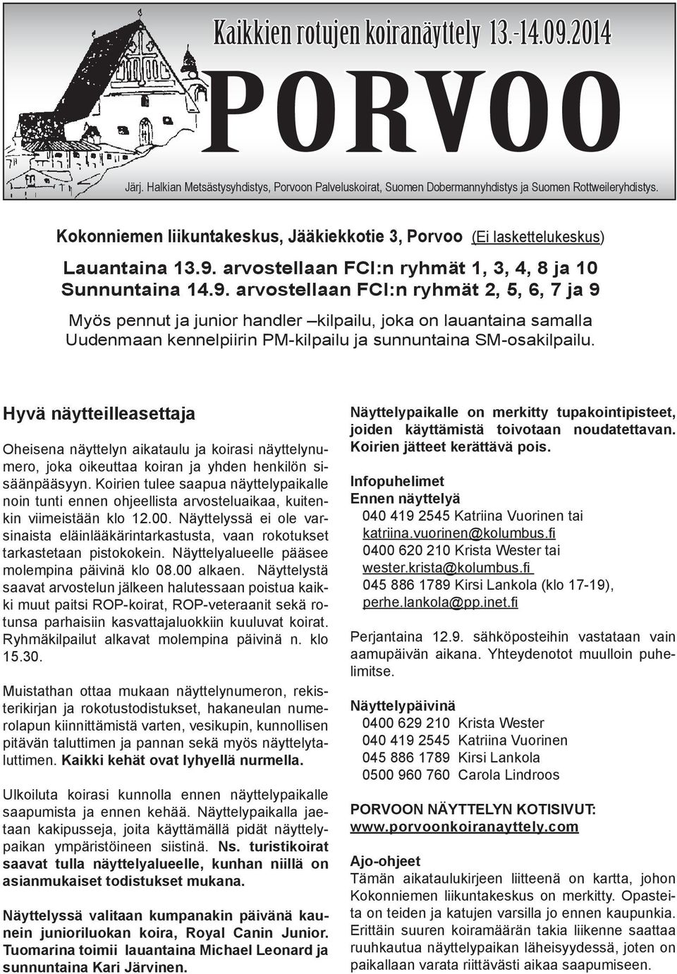 arvostellaan FCI:n ryhmät 1, 3, 4, 8 ja 10 Sunnuntaina 14.9.