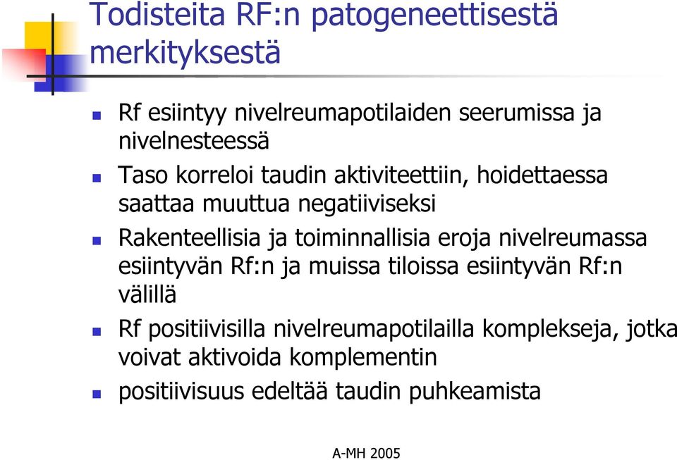 Rakenteellisia ja toiminnallisia eroja nivelreumassa esiintyvän Rf:n ja muissa tiloissa esiintyvän Rf:n