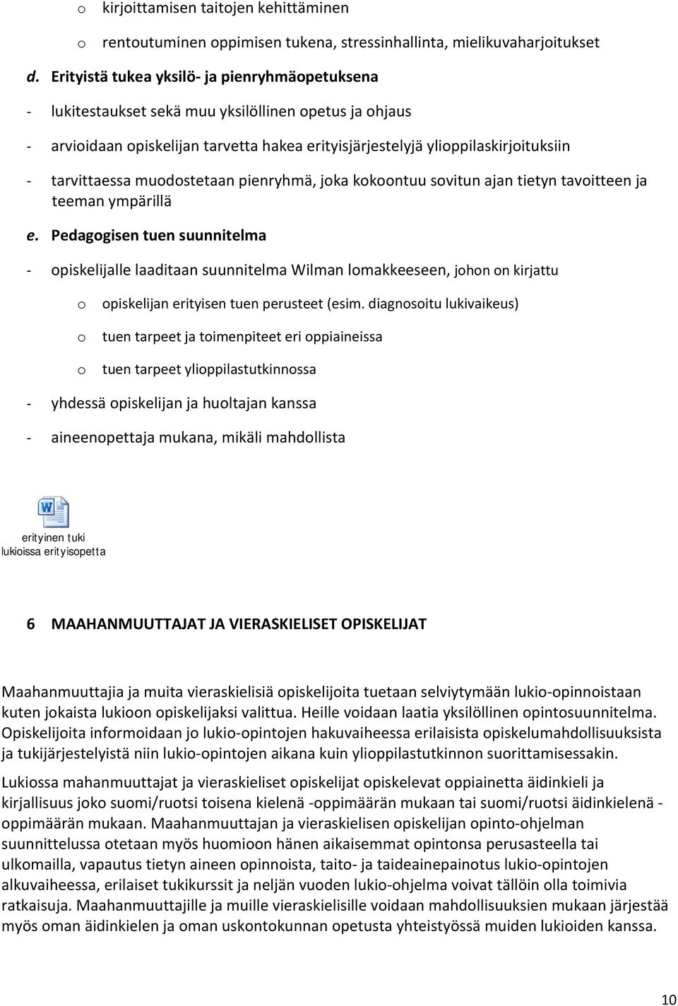 pienryhmä, jka kkntuu svitun ajan tietyn tavitteen ja teeman ympärillä e.