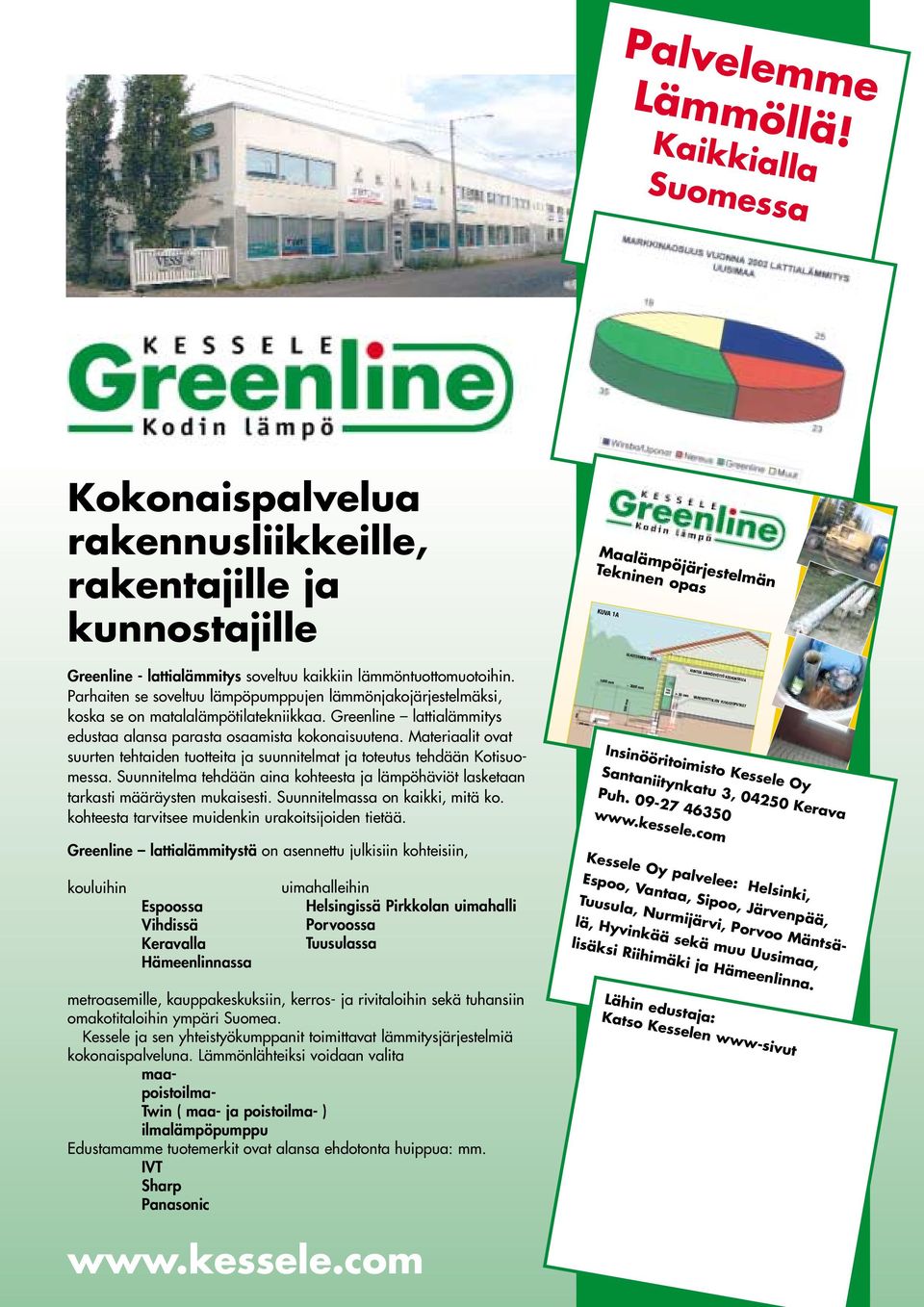 lämmöntuottomuotoihin. Parhaiten se soveltuu lämpöpumppujen lämmönjakojärjestelmäksi, koska se on matalalämpötilatekniikkaa. Greenline lattialämmitys edustaa alansa parasta osaamista kokonaisuutena.