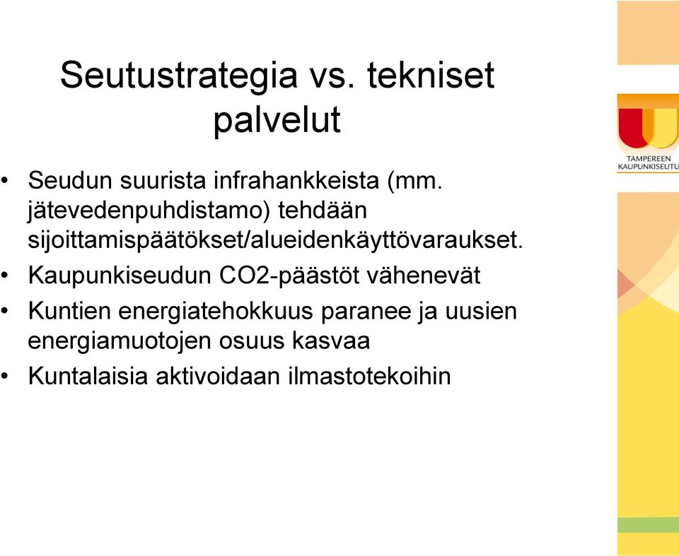 Kaupunkiseudun CO2-päästöt vähenevät Kuntien energiatehokkuus paranee ja