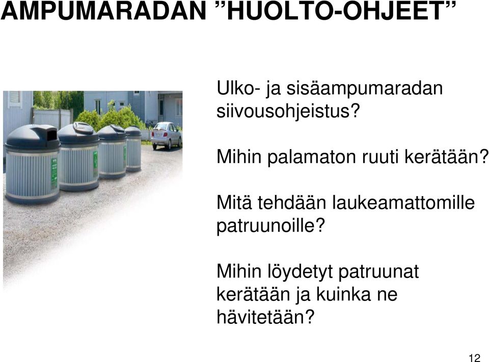 Mitä tehdään laukeamattomille patruunoille?