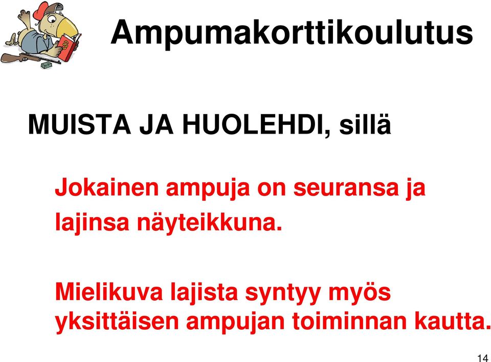 lajinsa näyteikkuna.