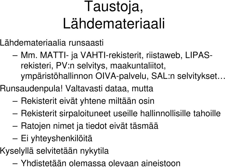 OIVA-palvelu, SAL:n selvitykset Runsaudenpula!