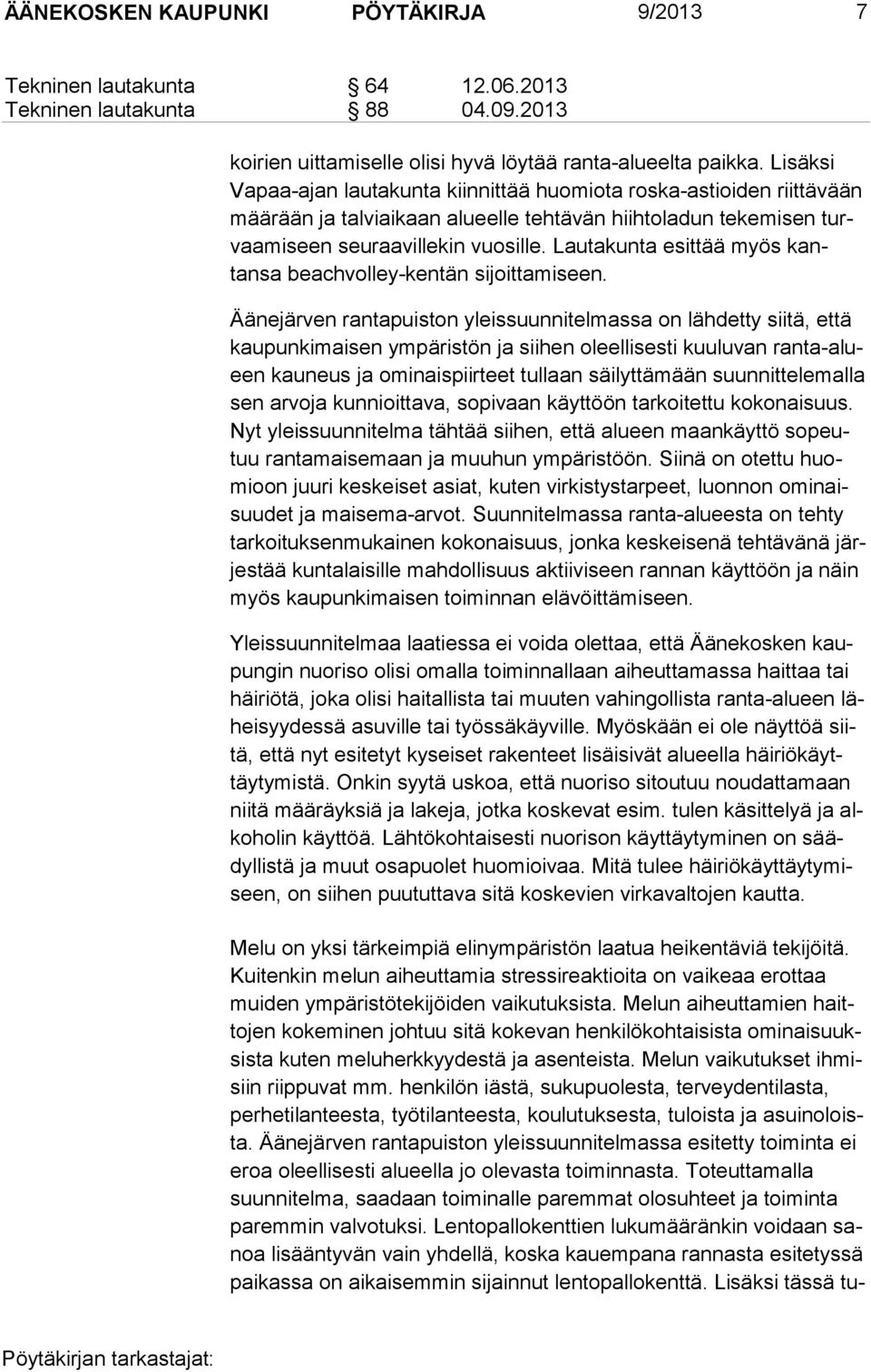 Lautakunta esittää myös kantansa beachvolley-kentän sijoitta miseen.