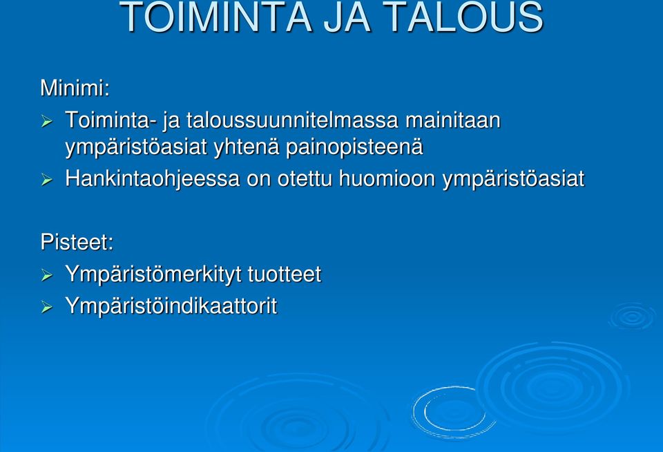 painopisteenä Hankintaohjeessa on otettu huomioon