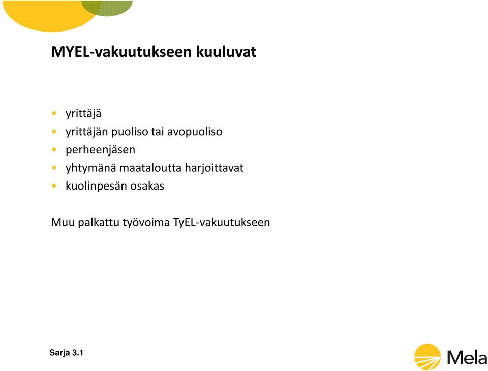 yhtymänä maataloutta harjoittavat kuolinpesän