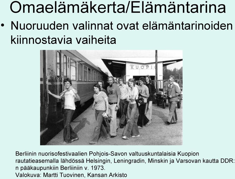 valtuuskuntalaisia Kuopion rautatieasemalla lähdössä Helsingin, Leningradin,