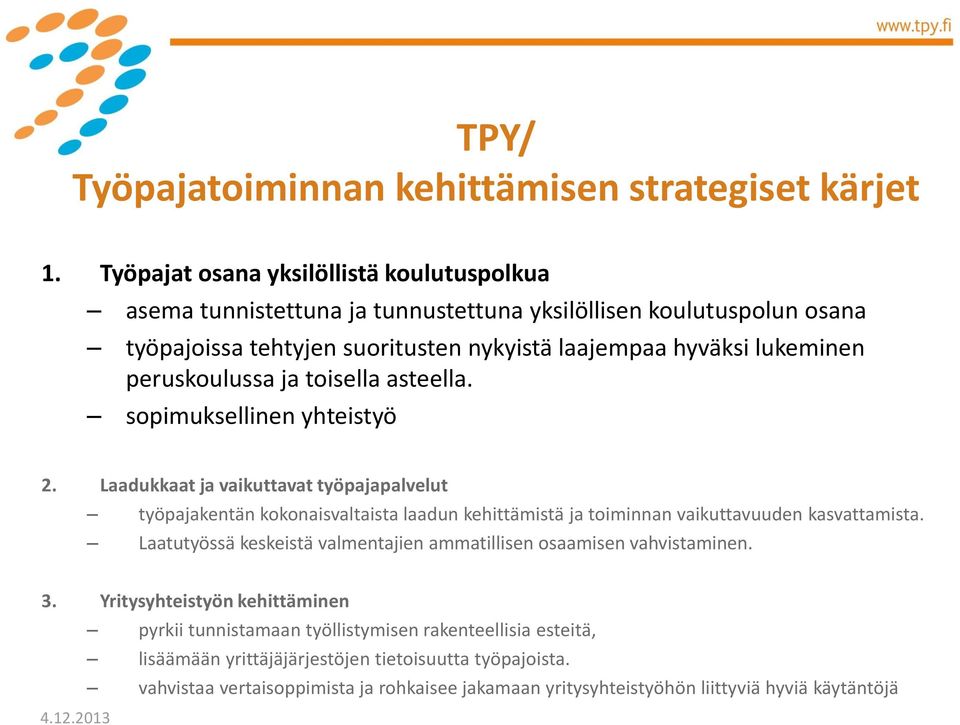 peruskoulussa ja toisella asteella. sopimuksellinen yhteistyö 2.