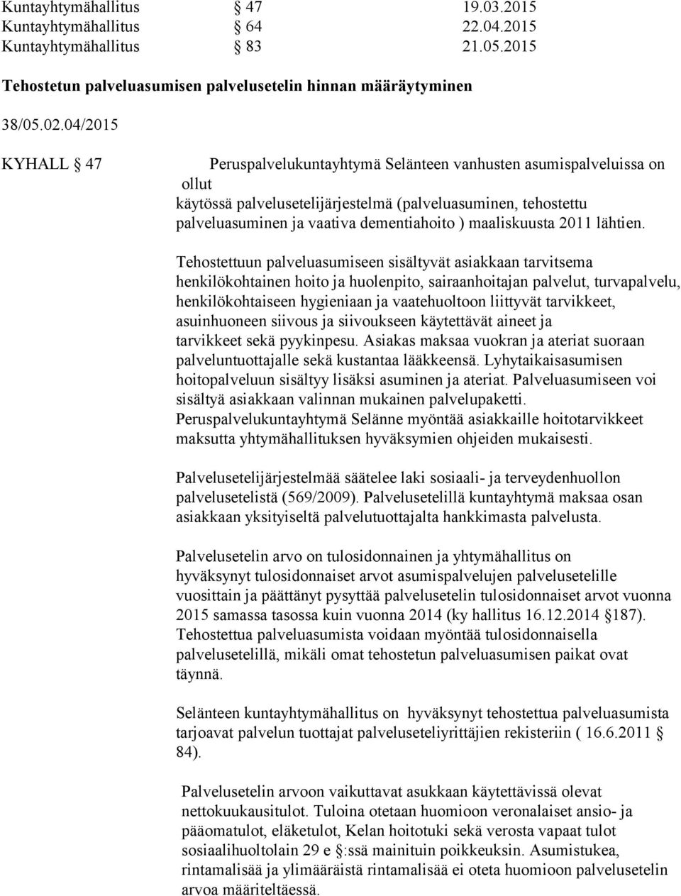 maaliskuusta 2011 lähtien.