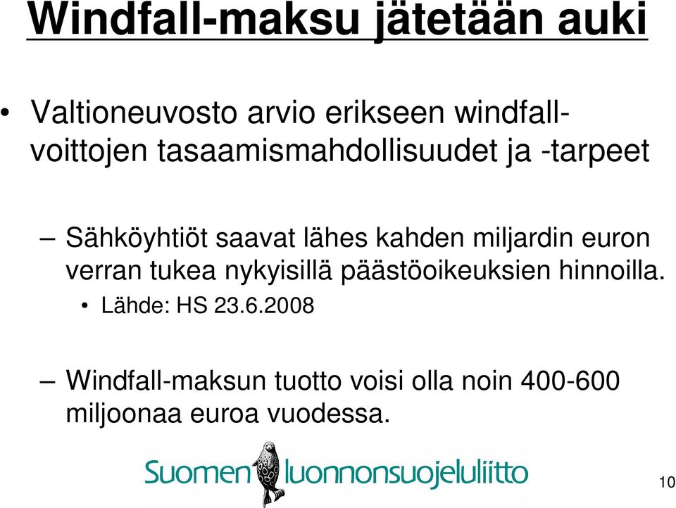 euron verran tukea nykyisillä päästöoikeuksien hinnoilla. Lähde: HS 23.6.