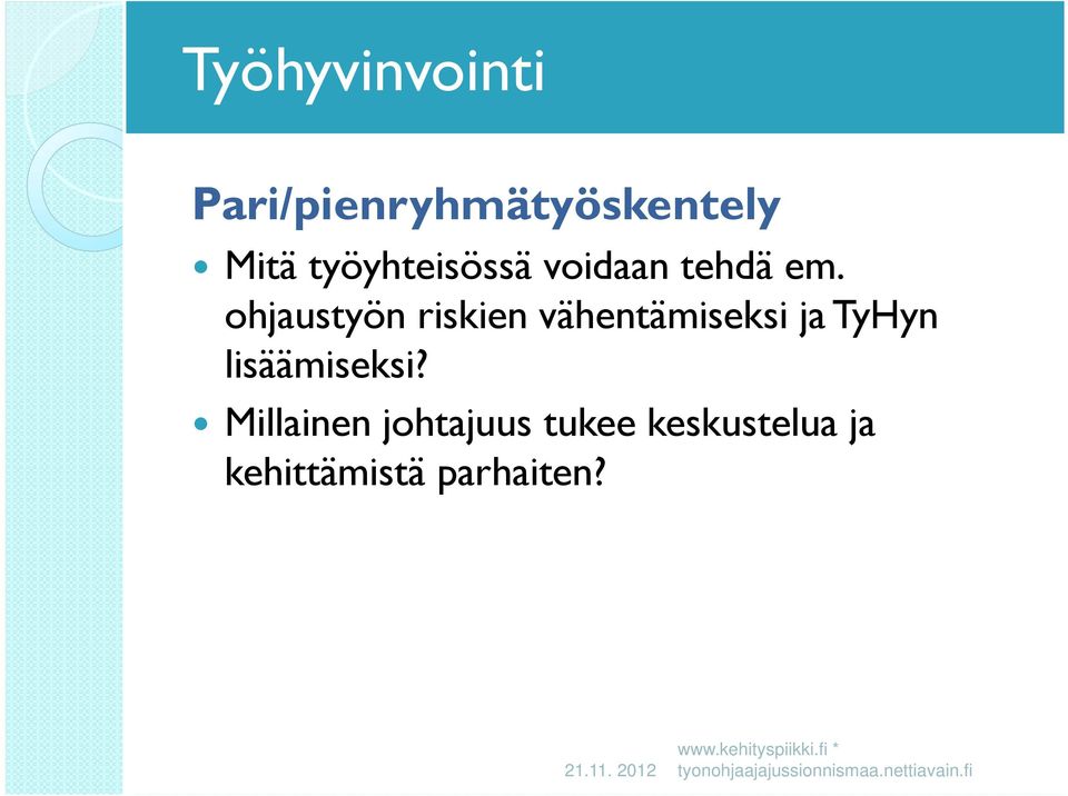 ohjaustyön riskien vähentämiseksi ja TyHyn lisäämiseksi?