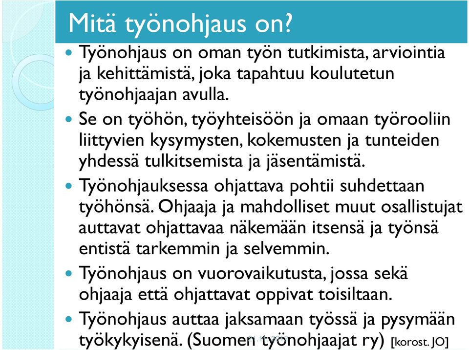 Työnohjauksessa ohjattava pohtii suhdettaan työhönsä.