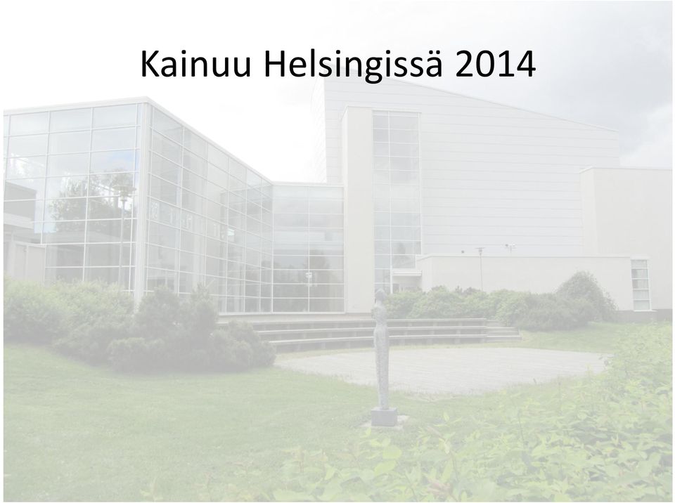 2014 Kainutlaatuinen Kainuu Senaatintorilla, maakuntatapahtuma