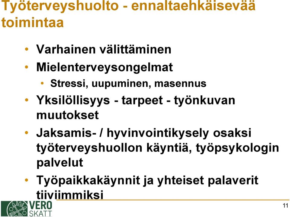 työnkuvan muutokset Jaksamis- / hyvinvointikysely osaksi työterveyshuollon