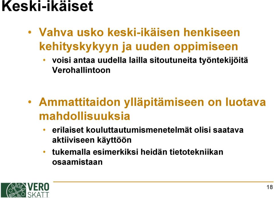 ylläpitämiseen on luotava mahdollisuuksia erilaiset kouluttautumismenetelmät olisi