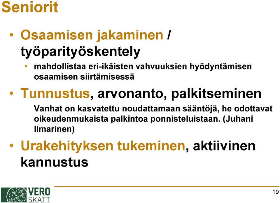 palkitseminen Vanhat on kasvatettu noudattamaan sääntöjä, he odottavat