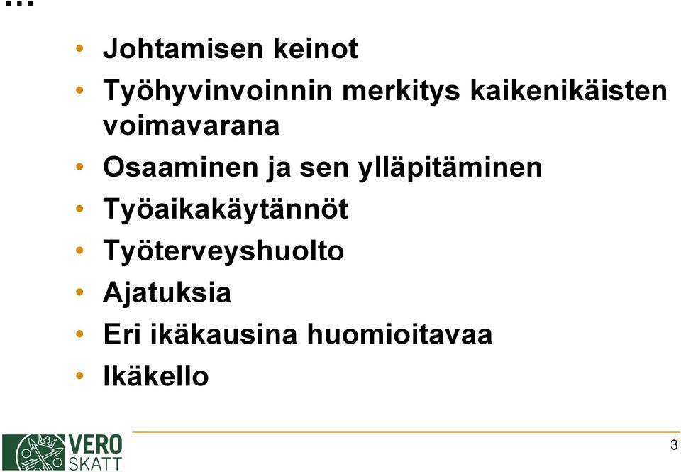 ylläpitäminen Työaikakäytännöt