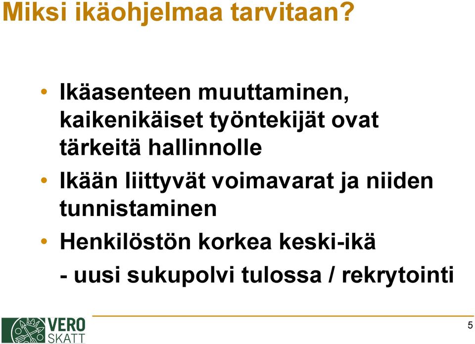 tärkeitä hallinnolle Ikään liittyvät voimavarat ja