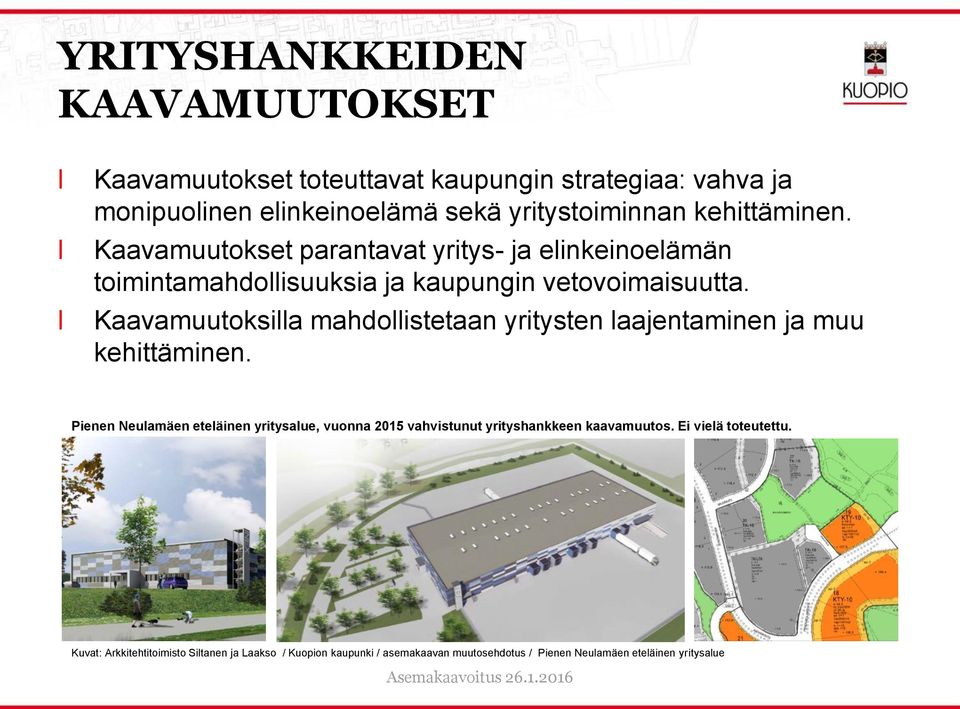 Kaavamuutoksia mahdoistetaan yritysten aajentaminen ja muu kehittäminen.