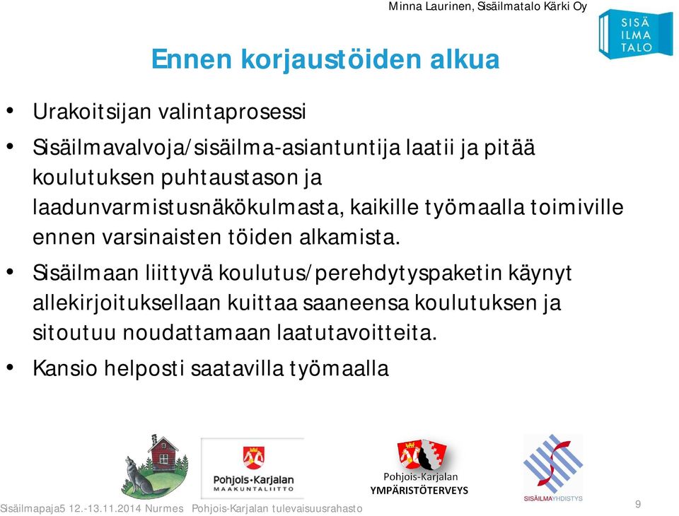 varsinaisten töiden alkamista.