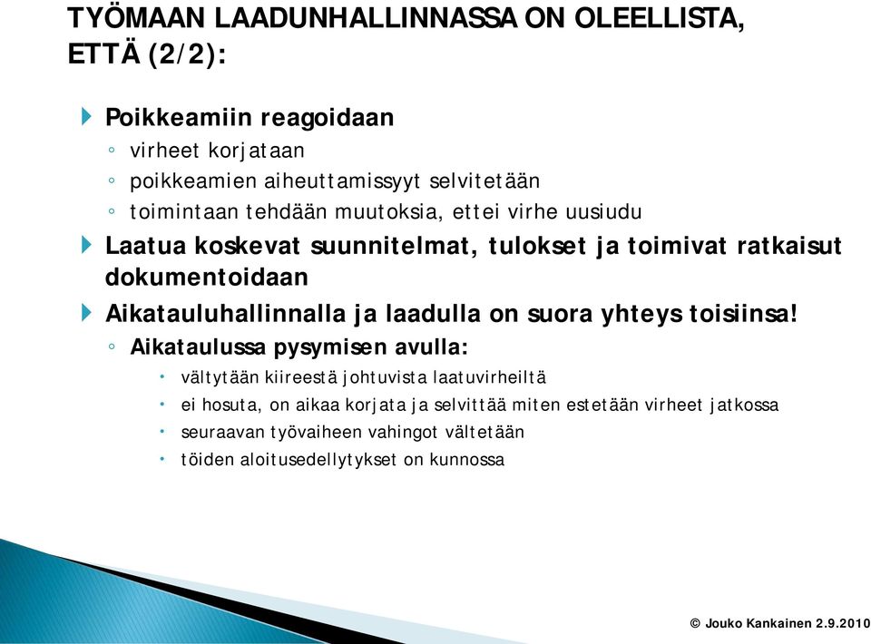 Aikatauluhallinnalla ja laadulla on suora yhteys toisiinsa!