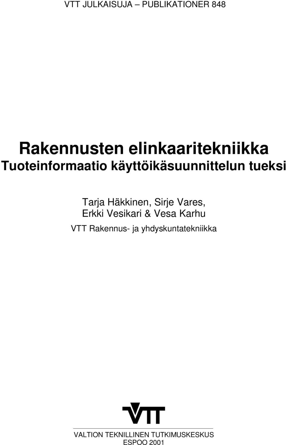 tueksi Tarja Häkkinen, Sirje Vares, Erkki Vesikari & Vesa