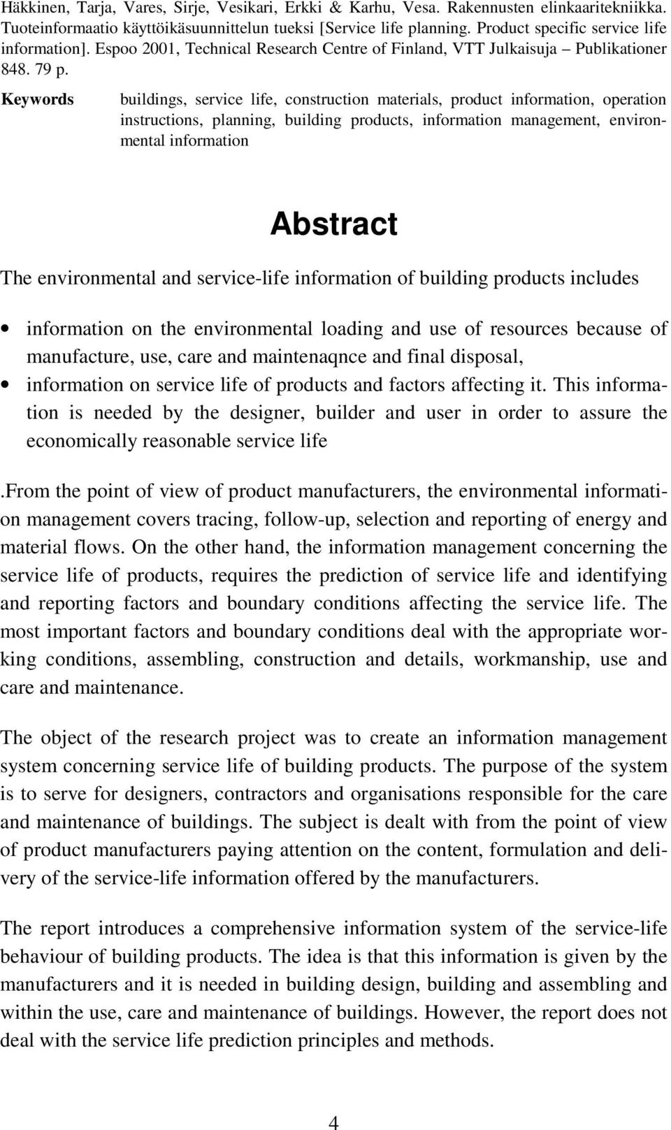 Keywords buildings, service life, construction materials, product information, operation instructions, planning, building products, information management, environmental information Abstract The
