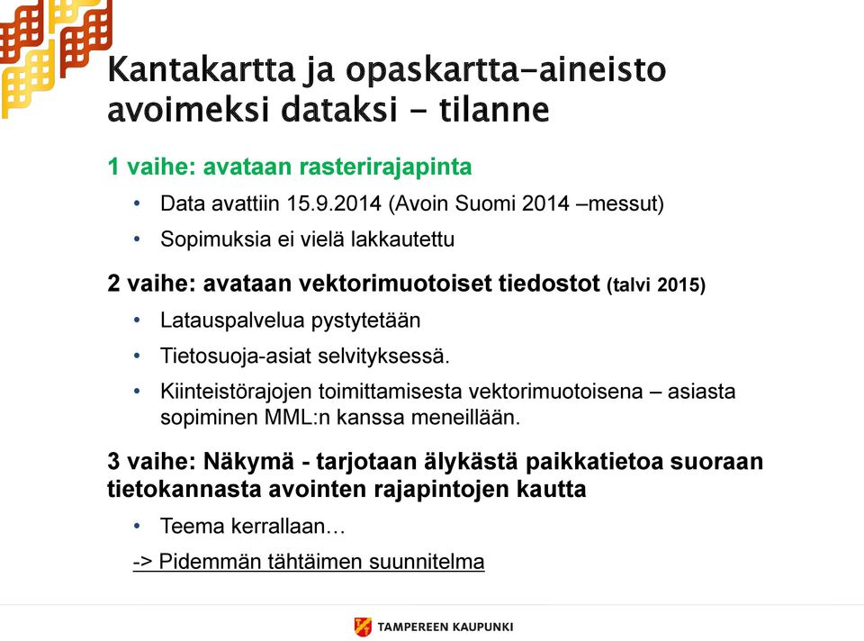 pystytetään Tietosuoja-asiat selvityksessä.