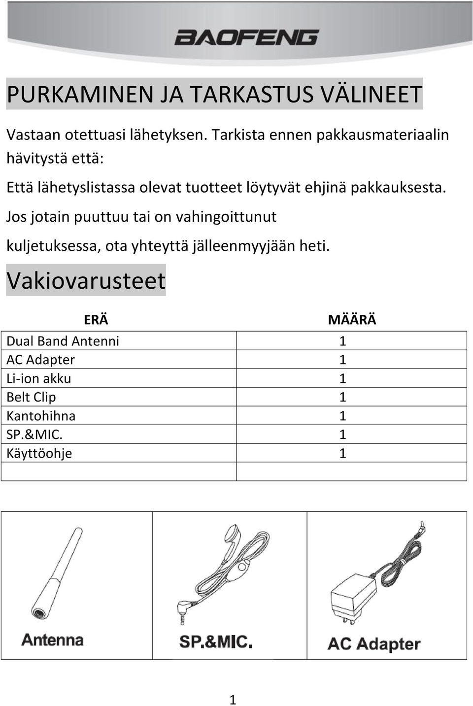 ehjinä pakkauksesta.