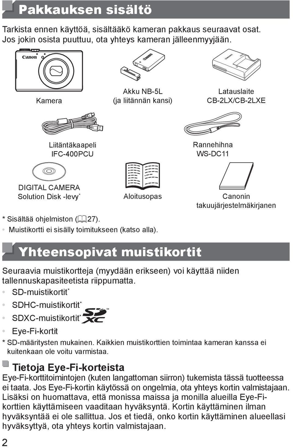 Sisältää ohjelmiston (= 27). Muistikortti ei sisälly toimitukseen (katso alla).