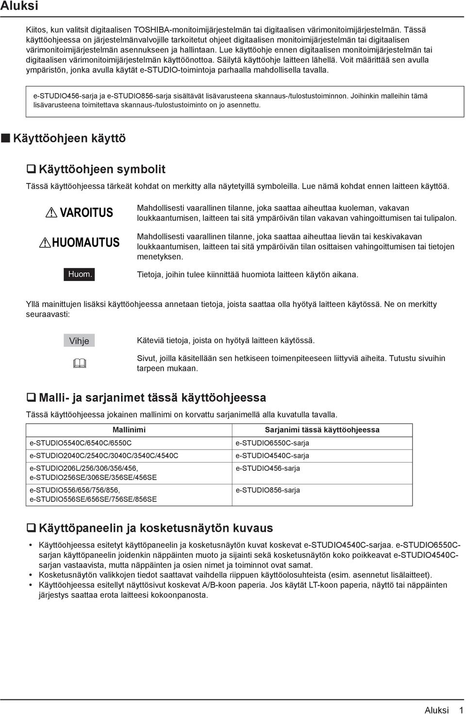 Lue käyttöohje ennen digitaalisen monitoimijärjestelmän tai digitaalisen värimonitoimijärjestelmän käyttöönottoa. Säilytä käyttöohje laitteen lähellä.