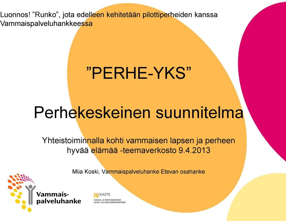 Vammaispalveluhankkeessa PERHE-YKS Perhekeskeinen suunnitelma