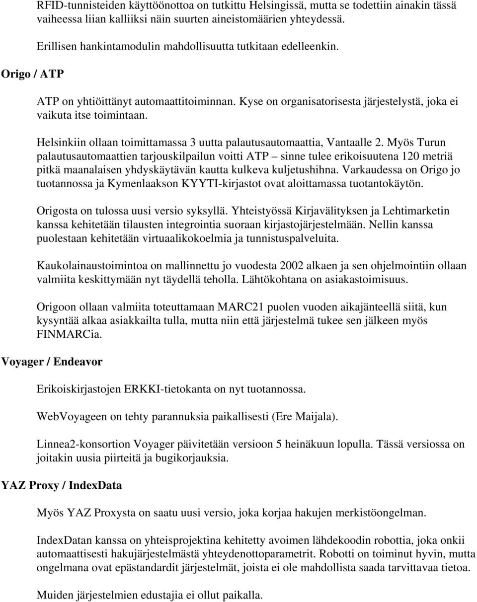 Helsinkiin ollaan toimittamassa 3 uutta palautusautomaattia, Vantaalle 2.