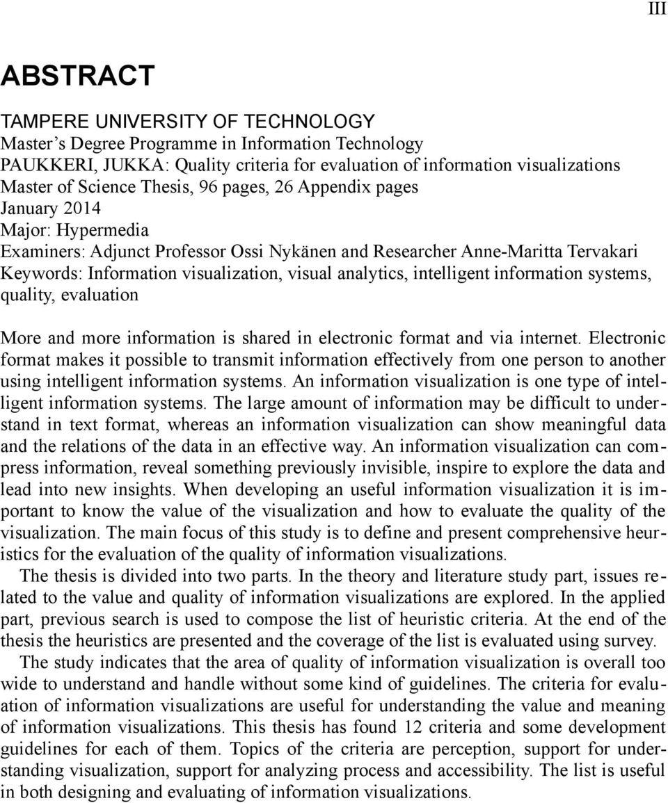 analytics, intelligent information systems, quality, evaluation More and more information is shared in electronic format and via internet.