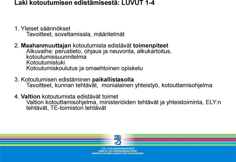 Kotoutumistuki Kotoutumiskoulutus ja omaehtoinen opiskelu 3.