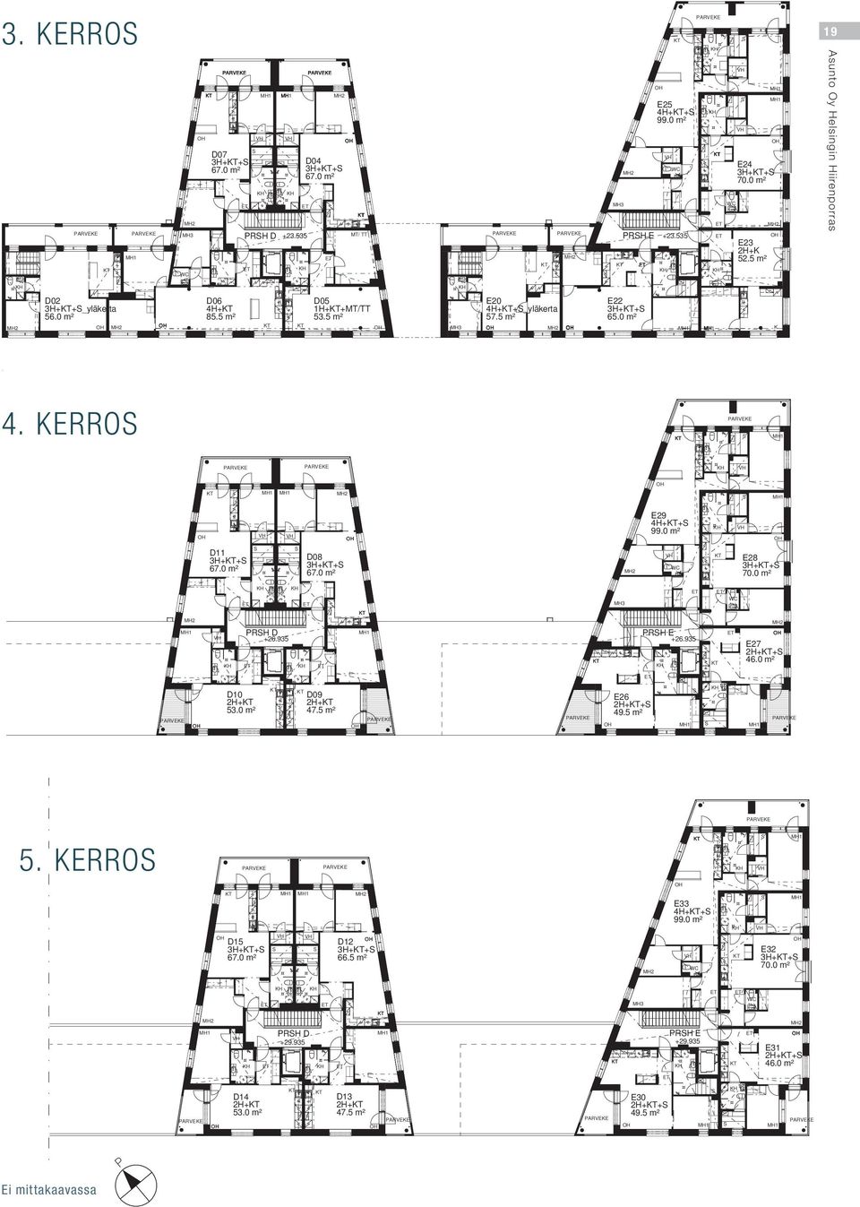 0 m² D08 3H++ 67.0 m² E28 3H++ 70.0 m² MH3 PRH D PRH E +26.935 +26.935 E27 2H++ 46.0 m² D10 2H+ 53.0 m² D09 2H+ 47.² E26 2H++ 49.² 5.