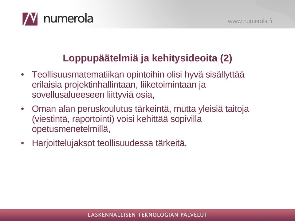 liittyviä osia, Oman alan peruskoulutus tärkeintä, mutta yleisiä taitoja (viestintä,